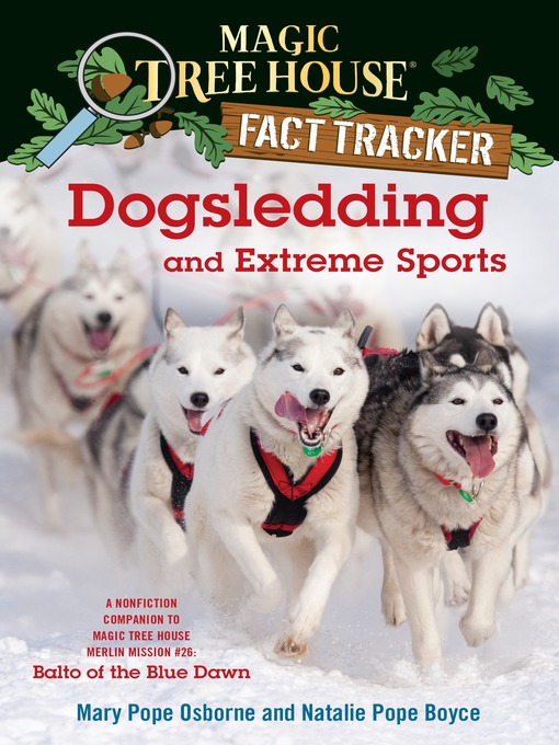 Title details for Dogsledding and Extreme Sports by Mary Pope Osborne - Available